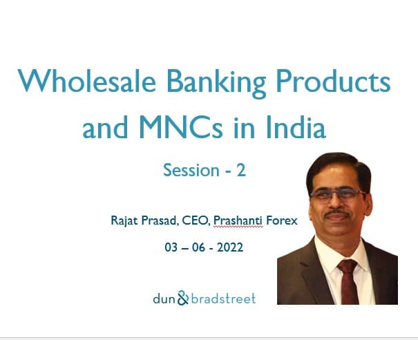 Wholesale Banking Products and MNCs in India (Session - 2)